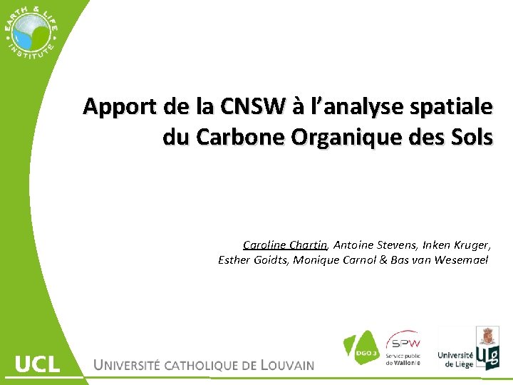 Apport de la CNSW à l’analyse spatiale du Carbone Organique des Sols Caroline Chartin,