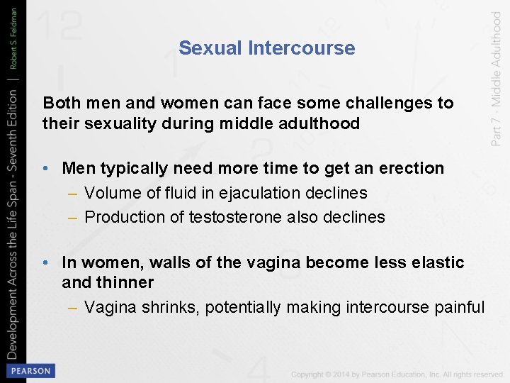 Sexual Intercourse Both men and women can face some challenges to their sexuality during