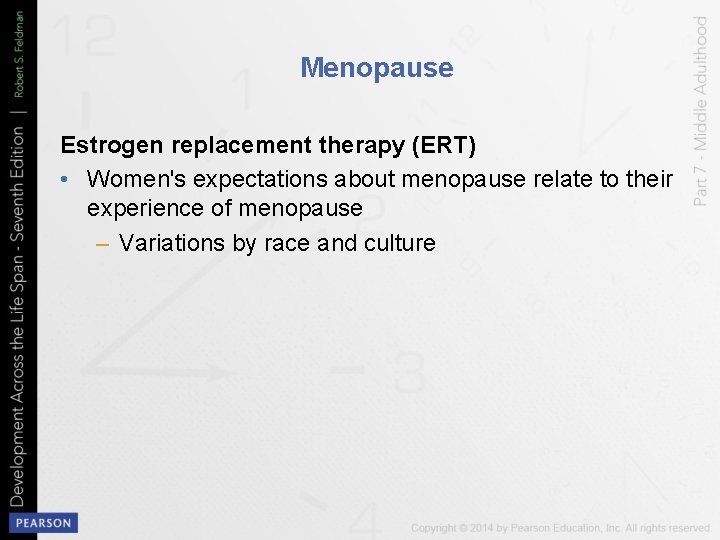 Menopause Estrogen replacement therapy (ERT) • Women's expectations about menopause relate to their experience