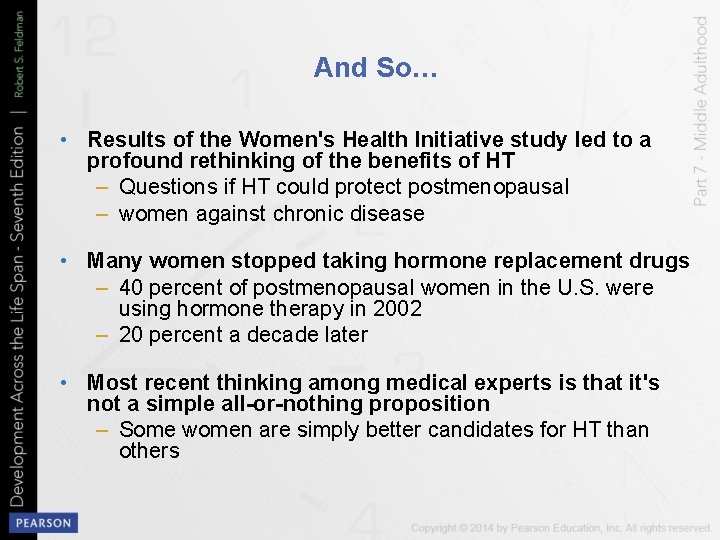 And So… • Results of the Women's Health Initiative study led to a profound