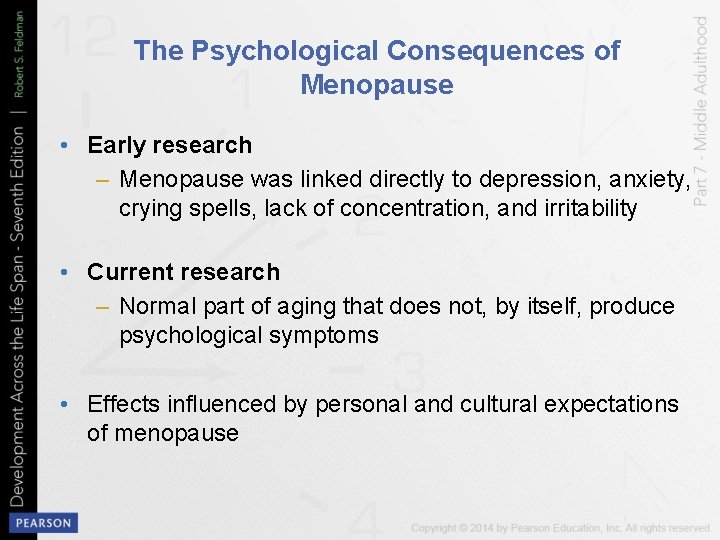 The Psychological Consequences of Menopause • Early research – Menopause was linked directly to