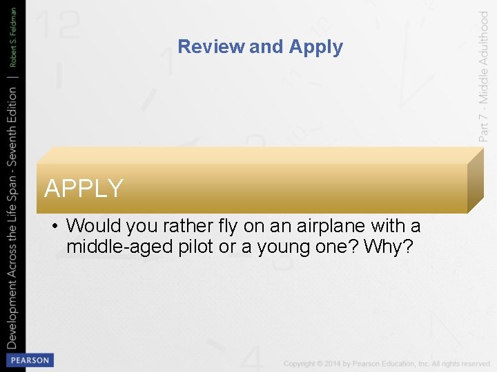Review and Apply APPLY • Would you rather fly on an airplane with a