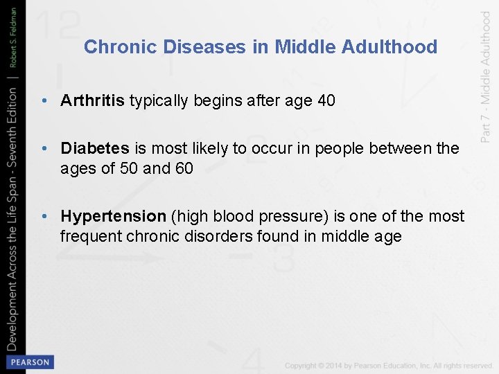 Chronic Diseases in Middle Adulthood • Arthritis typically begins after age 40 • Diabetes