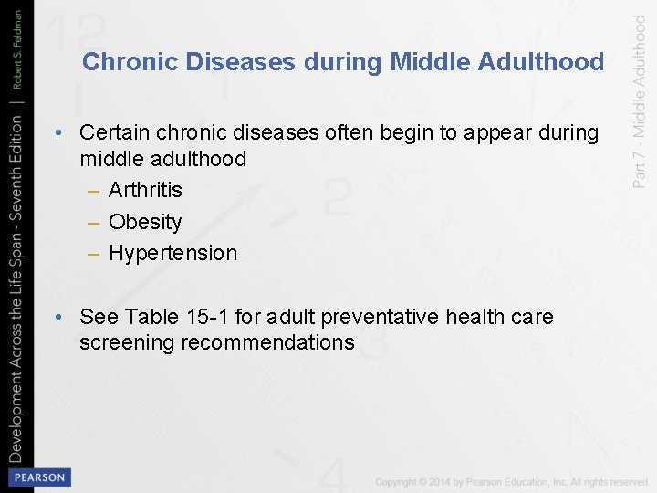 Chronic Diseases during Middle Adulthood • Certain chronic diseases often begin to appear during