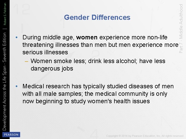 Gender Differences • During middle age, women experience more non-life threatening illnesses than men