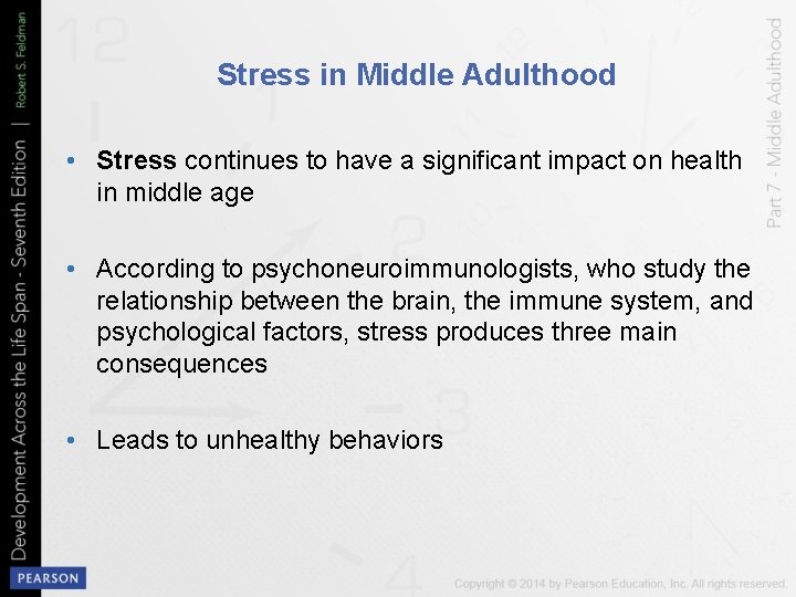 Stress in Middle Adulthood • Stress continues to have a significant impact on health