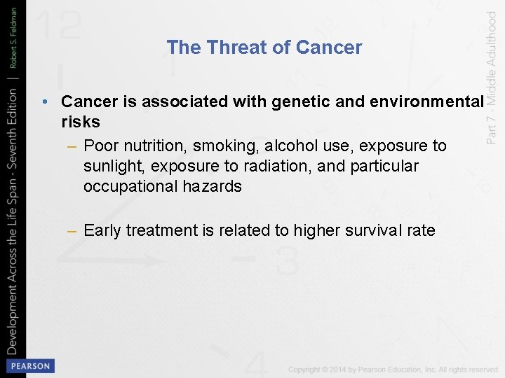 The Threat of Cancer • Cancer is associated with genetic and environmental risks –