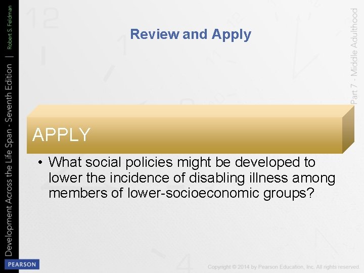 Review and Apply APPLY • What social policies might be developed to lower the
