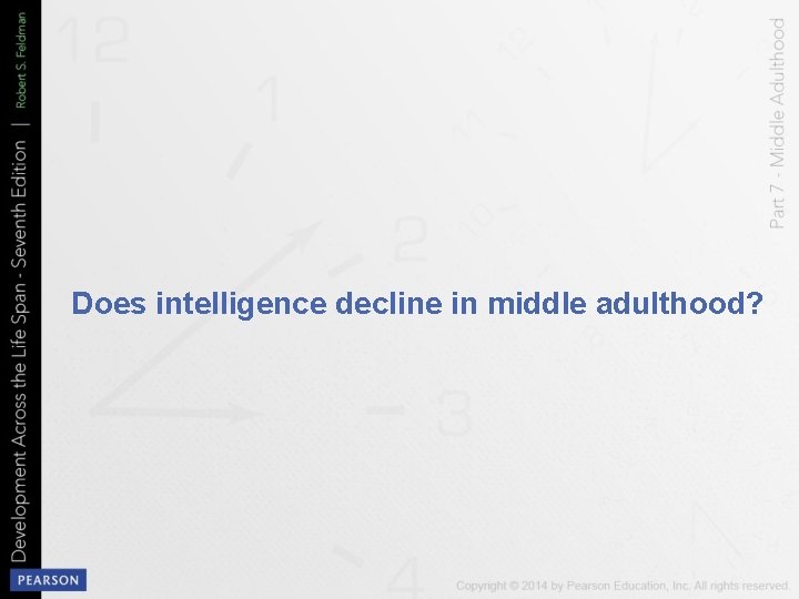 Does intelligence decline in middle adulthood? 