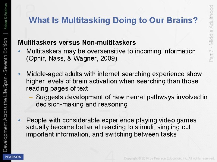 What Is Multitasking Doing to Our Brains? Multitaskers versus Non-multitaskers • Multitaskers may be