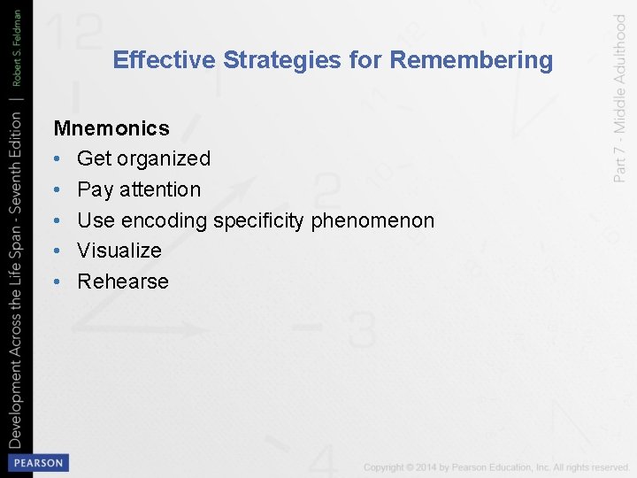 Effective Strategies for Remembering Mnemonics • Get organized • Pay attention • Use encoding