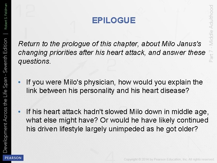 EPILOGUE Return to the prologue of this chapter, about Milo Janus's changing priorities after