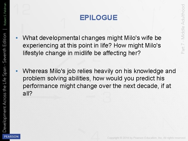 EPILOGUE • What developmental changes might Milo's wife be experiencing at this point in