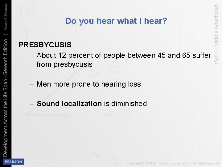 Do you hear what I hear? PRESBYCUSIS – About 12 percent of people between