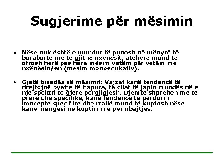 Sugjerime për mësimin • Nëse nuk është e mundur të punosh në mënyrë të