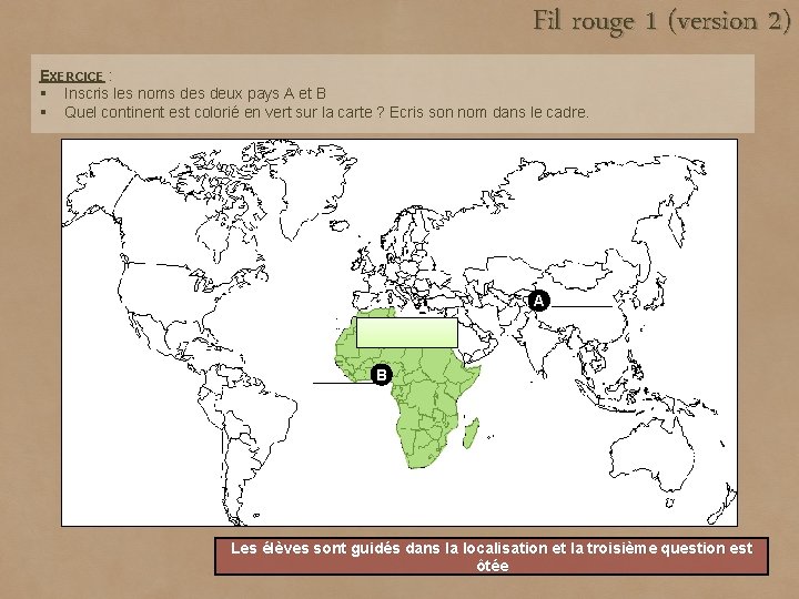 Fil rouge 1 (version 2) EXERCICE : § Inscris les noms deux pays A