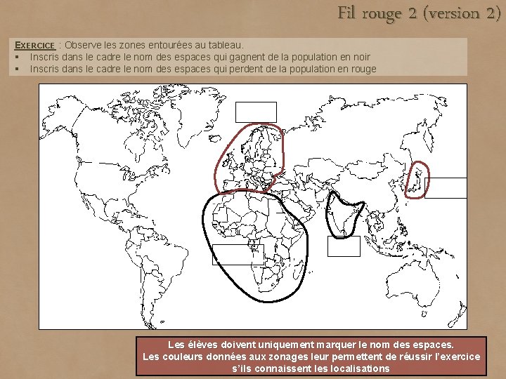Fil rouge 2 (version 2) EXERCICE : Observe les zones entourées au tableau. §
