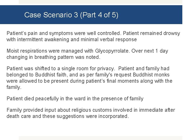Case Scenario 3 (Part 4 of 5) Patient’s pain and symptoms were well controlled.