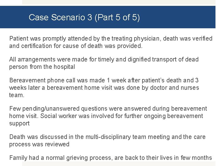 Case Scenario 3 (Part 5 of 5) Patient was promptly attended by the treating