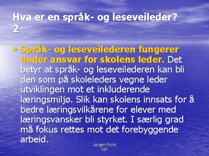 Hva er en språk- og leseveileder? 2 • Språk- og leseveilederen fungerer under ansvar