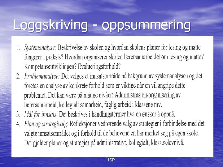 Loggskriving - oppsummering Jørgen Frost ISP 