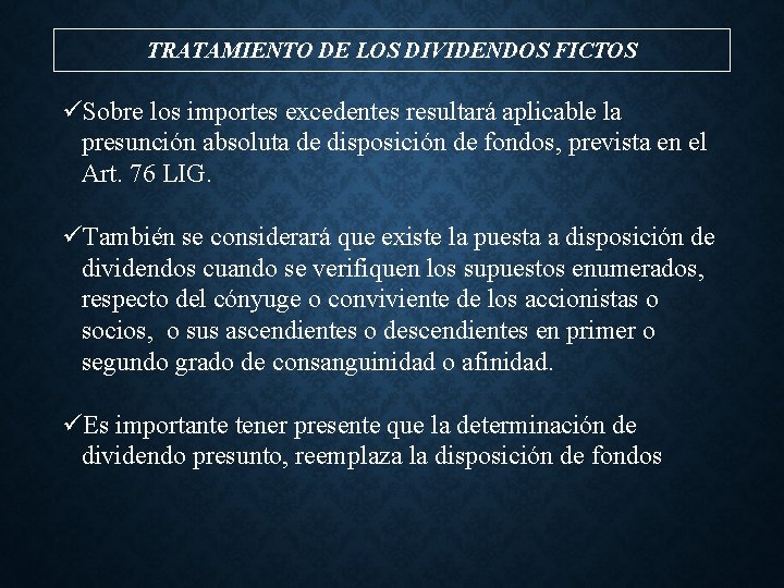 TRATAMIENTO DE LOS DIVIDENDOS FICTOS üSobre los importes excedentes resultará aplicable la presunción absoluta