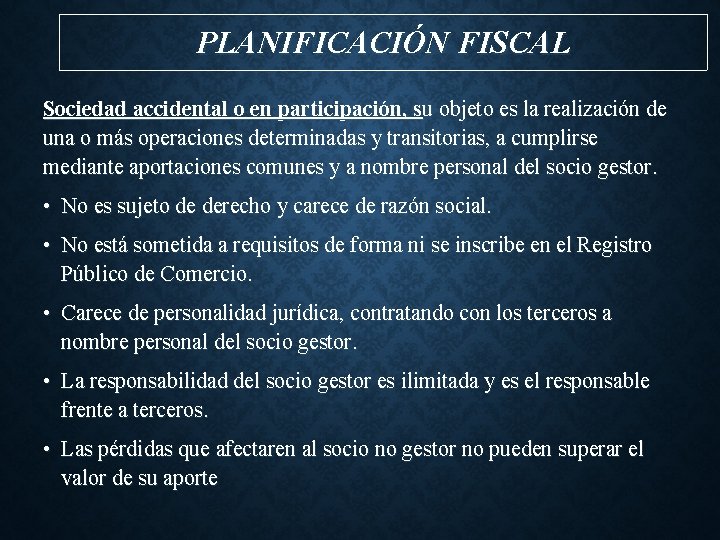 PLANIFICACIÓN FISCAL Sociedad accidental o en participación, su objeto es la realización de una