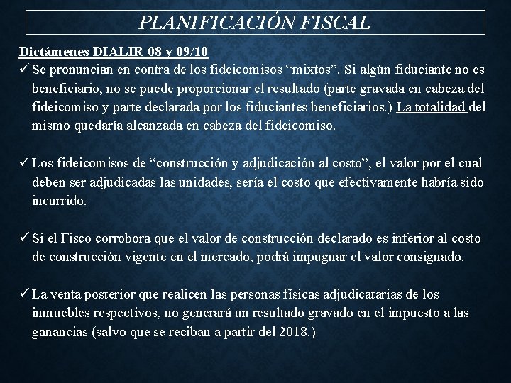 PLANIFICACIÓN FISCAL Dictámenes DIALIR 08 y 09/10 ü Se pronuncian en contra de los