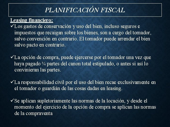 PLANIFICACIÓN FISCAL Leasing financiero: üLos gastos de conservación y uso del bien, incluso seguros