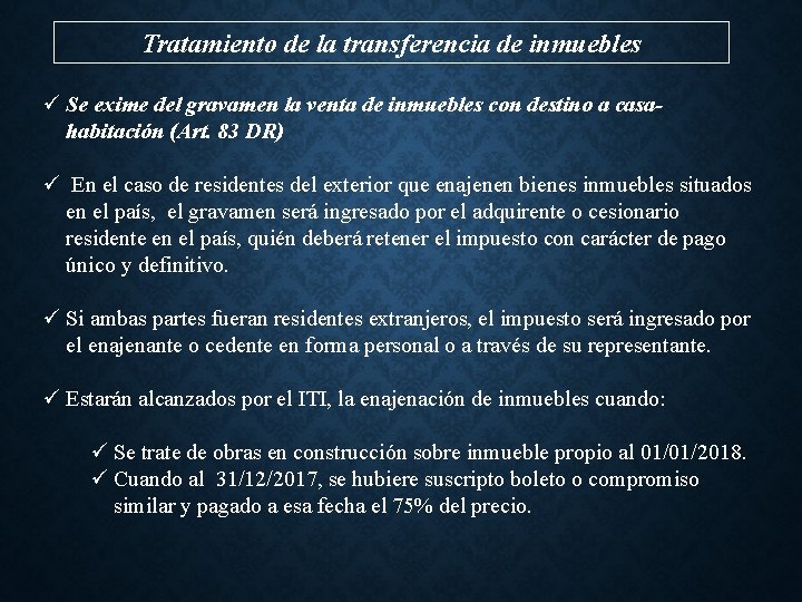 Tratamiento de la transferencia de inmuebles ü Se exime del gravamen la venta de