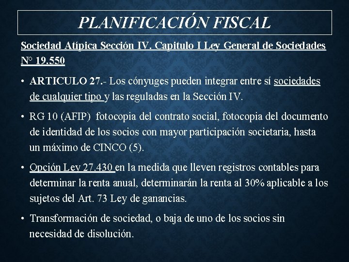 PLANIFICACIÓN FISCAL Sociedad Atípica Sección IV. Capitulo I Ley General de Sociedades N° 19.