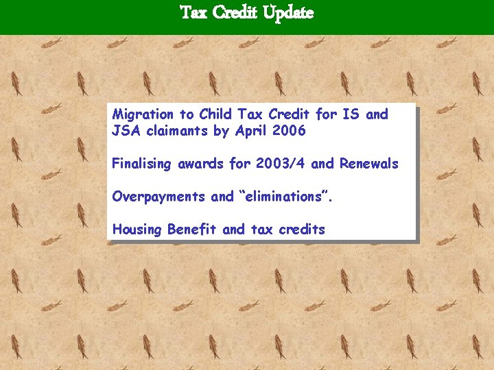 Tax Credit Update Migration to Child Tax Credit for IS and JSA claimants by