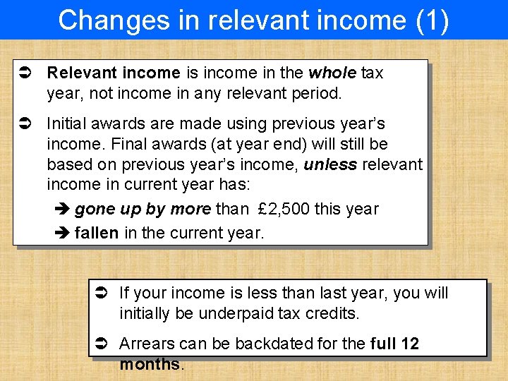 Changes in relevant income (1) Ü Relevant income is income in the whole tax