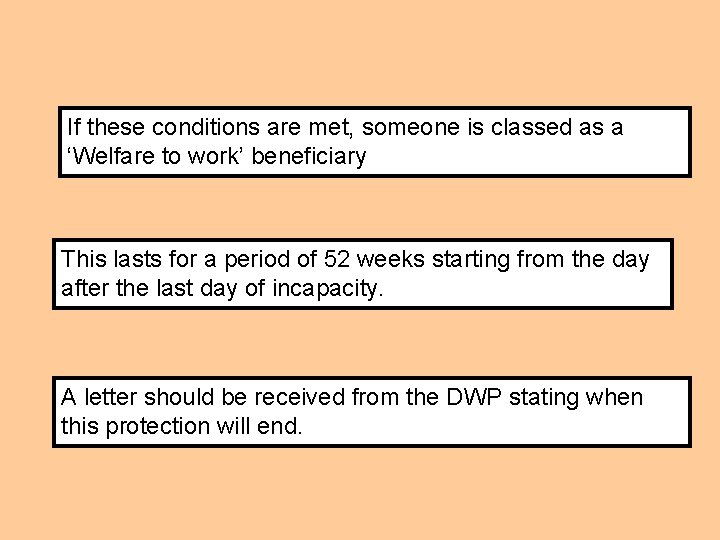 If these conditions are met, someone is classed as a ‘Welfare to work’ beneficiary