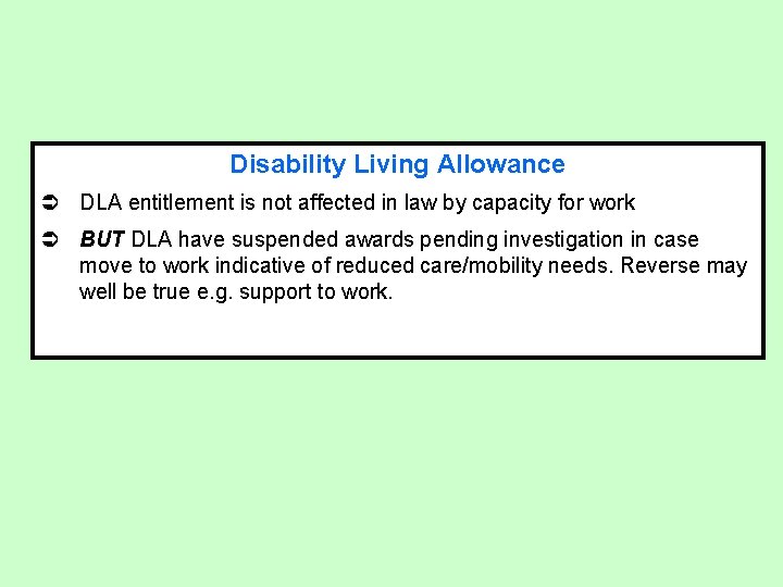 Disability Living Allowance Ü DLA entitlement is not affected in law by capacity for