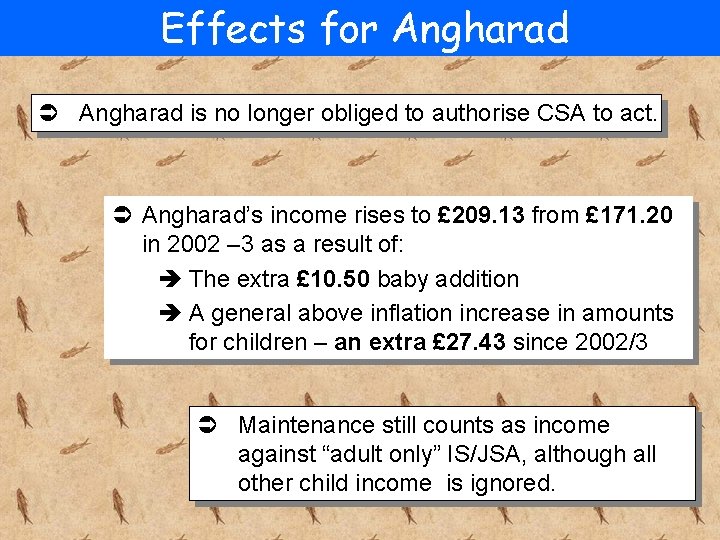 Effects for Angharad Ü Angharad is no longer obliged to authorise CSA to act.