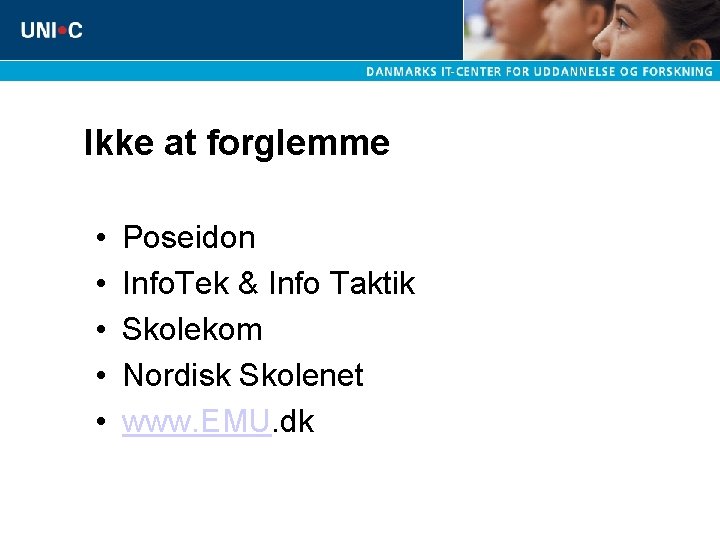 Ikke at forglemme • • • Poseidon Info. Tek & Info Taktik Skolekom Nordisk