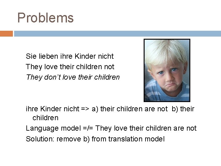 Problems Sie lieben ihre Kinder nicht They love their children not They don’t love