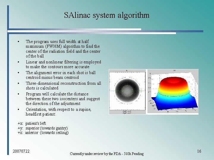 SAlinac system algorithm • • • The program uses full width at half maximum