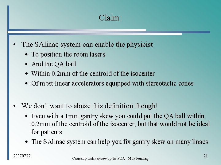 Claim: • The SAlinac system can enable the physicist w w To position the