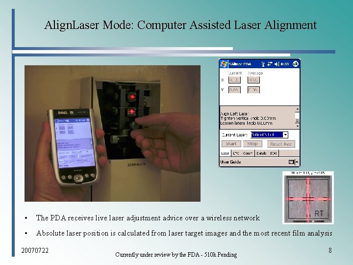 Align. Laser Mode: Computer Assisted Laser Alignment • The PDA receives live laser adjustment