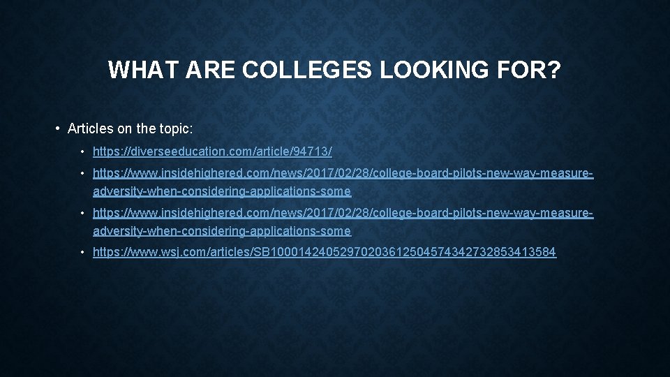 WHAT ARE COLLEGES LOOKING FOR? • Articles on the topic: • https: //diverseeducation. com/article/94713/
