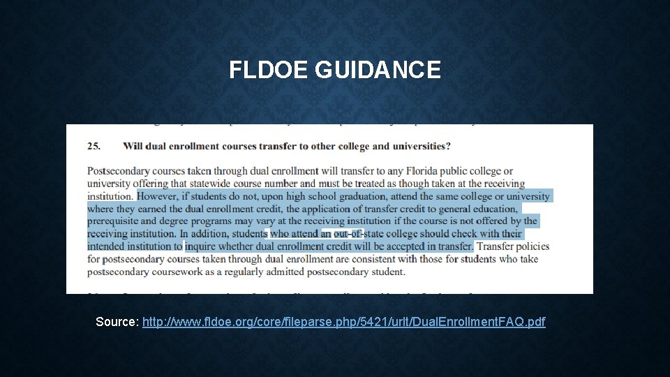 FLDOE GUIDANCE Source: http: //www. fldoe. org/core/fileparse. php/5421/urlt/Dual. Enrollment. FAQ. pdf 