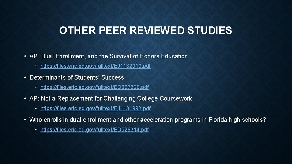 OTHER PEER REVIEWED STUDIES • AP, Dual Enrollment, and the Survival of Honors Education