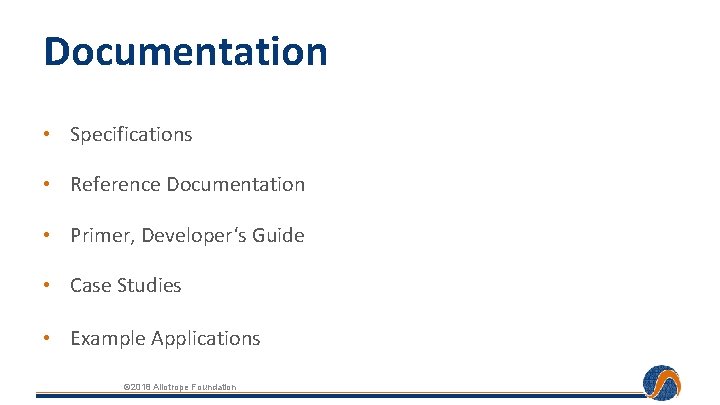 Documentation • Specifications • Reference Documentation • Primer, Developer‘s Guide • Case Studies •