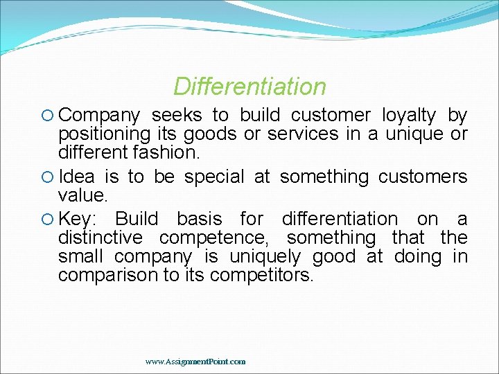 Differentiation Company seeks to build customer loyalty by positioning its goods or services in