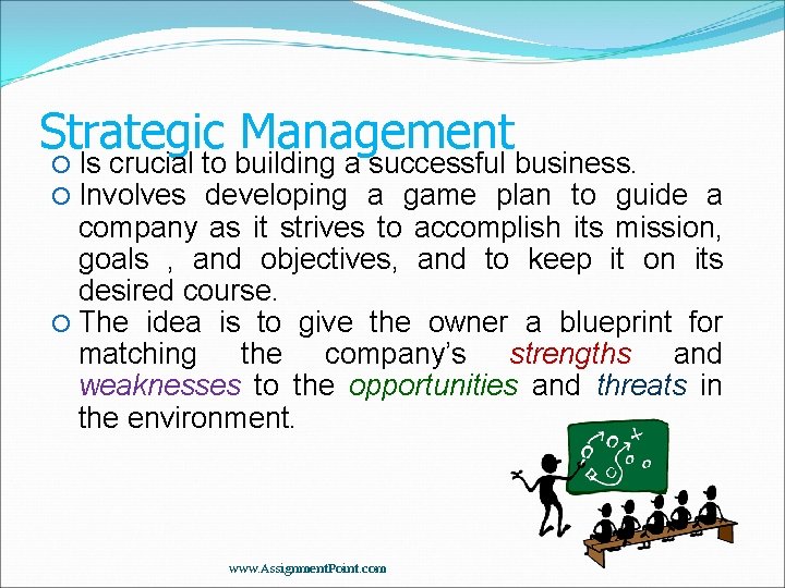 Strategic Management Is crucial Involves to building a successful business. developing a game plan