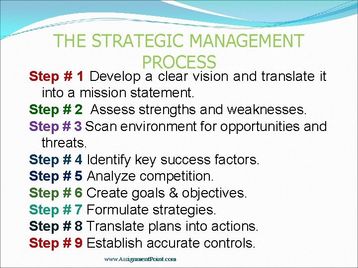 THE STRATEGIC MANAGEMENT PROCESS Step # 1 Develop a clear vision and translate it