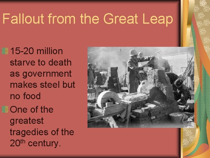 Fallout from the Great Leap 15 -20 million starve to death as government makes