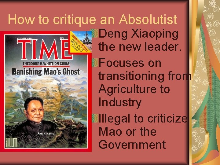 How to critique an Absolutist Deng Xiaoping the new leader. Focuses on transitioning from